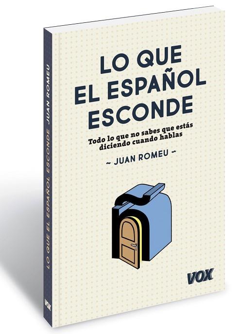 LO QUE EL ESPAÑOL ESCONDE | 9788499742397 | ROMEU FERNÁNDEZ, JUAN | Llibreria Online de Vilafranca del Penedès | Comprar llibres en català