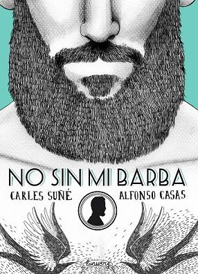 NO SIN MI BARBA | 9788416177554 | SUÑE, CARLES | Llibreria Online de Vilafranca del Penedès | Comprar llibres en català