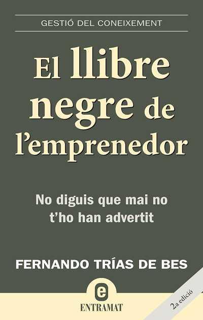 EL LLIBRE NEGRE DE L'EMPRENEDOR | 9788493573256 | TRIAS DE BES, FERNANDO | Llibreria L'Odissea - Libreria Online de Vilafranca del Penedès - Comprar libros