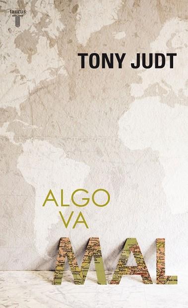 ALGO VA MAL | 9788430607969 | JUDT, TONY | Llibreria Online de Vilafranca del Penedès | Comprar llibres en català