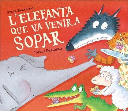 L'ELEFANTA QUE VA VENIR A SOPAR ( L'OVELLETA QUE VA VENIR A SOPAR ) | 9788448868789 | SMALLMAN, STEVE | Llibreria Online de Vilafranca del Penedès | Comprar llibres en català