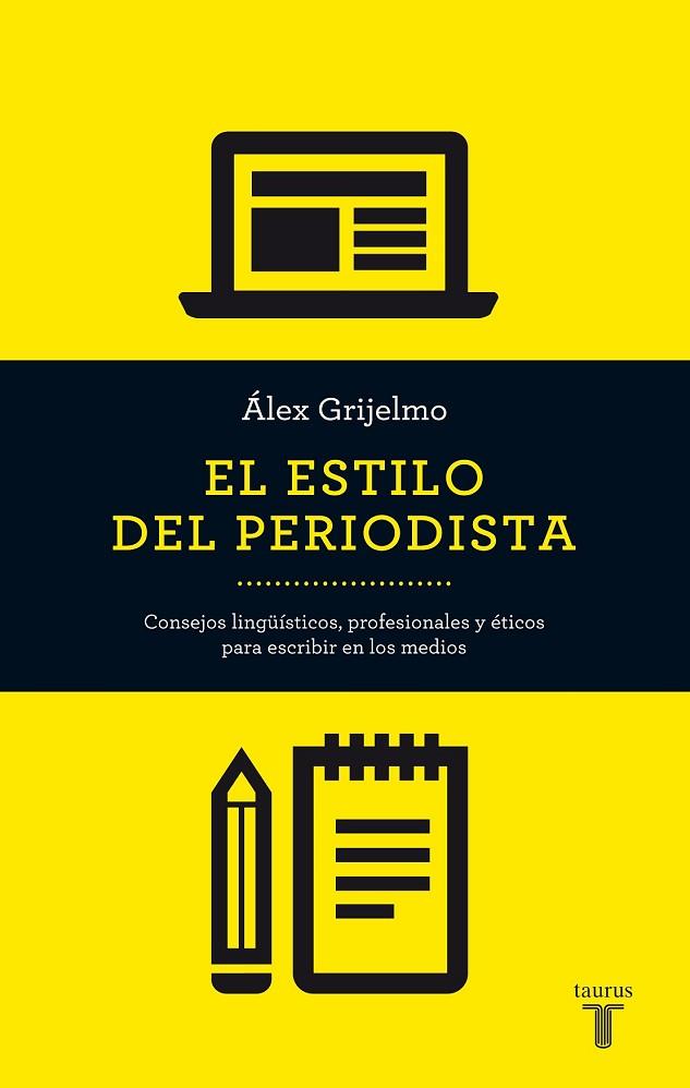 EL ESTILO DEL PERIODISTA | 9788430609499 | GRIJELMO, ÁLEX | Llibreria Online de Vilafranca del Penedès | Comprar llibres en català