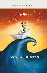 LAS 3 PREGUNTAS | 9788492981946 | BUCAY, JORGE | Llibreria L'Odissea - Libreria Online de Vilafranca del Penedès - Comprar libros