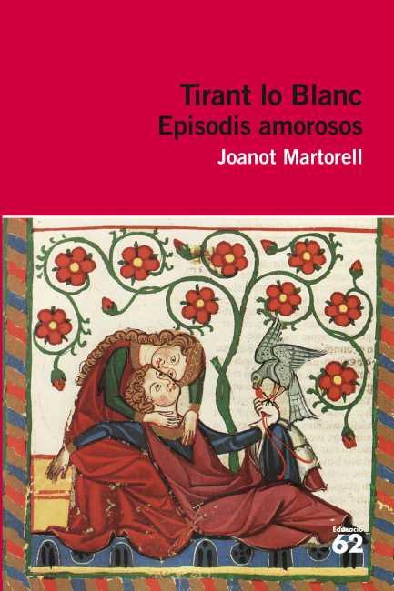 TIRANT LO BLANC EPISODIS AMOROSOS | 9788415192350 | MARTORELL, JOANOT | Llibreria Online de Vilafranca del Penedès | Comprar llibres en català