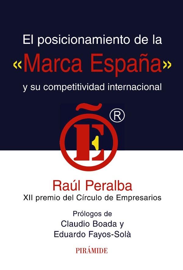 EL POSICIONAMIENTO DE LA "MARCA ESPAÑA" Y SU COMPETITIVIDAD | 9788436823714 | PERALBA, RAUL | Llibreria L'Odissea - Libreria Online de Vilafranca del Penedès - Comprar libros