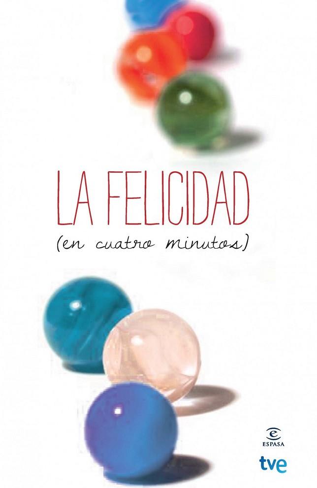 LA FELICIDAD EN CUATRO MINUTOS | 9788467006537 | RTVE | Llibreria Online de Vilafranca del Penedès | Comprar llibres en català