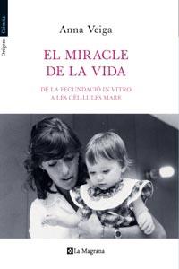 EL MIRACLE DE LA VIDA | 9788482649399 | VEIGA, ANNA | Llibreria Online de Vilafranca del Penedès | Comprar llibres en català