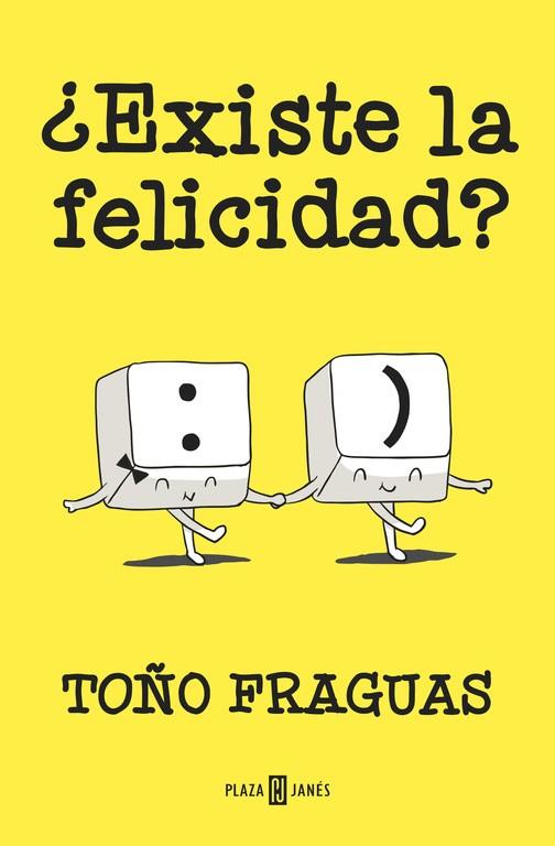 EXISTE LA FELICIDAD | 9788401015427 | FRAGUAS, TOÑO | Llibreria L'Odissea - Libreria Online de Vilafranca del Penedès - Comprar libros