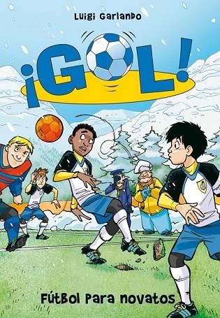 GOL 18 FÚTBOL PARA NOVATOS | 9788484419914 | GARLANDO, LUIGI | Llibreria Online de Vilafranca del Penedès | Comprar llibres en català