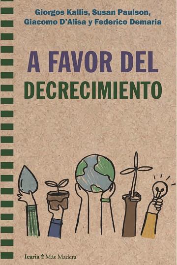 A FAVOR DEL DECRECIMIENTO | 9788418826405 | KALLIS, GIORGIO/PAULSON, SUSAN/D'ALISA, GIACOMO/DEMARIA, FEDERICO | Llibreria Online de Vilafranca del Penedès | Comprar llibres en català