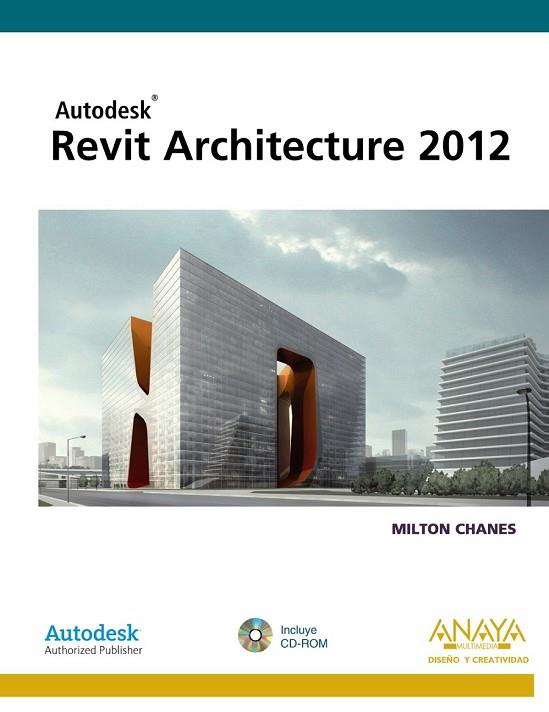 REVIT ARCHITECTURE 2012 | 9788441530560 | CHANES, MILTON | Llibreria Online de Vilafranca del Penedès | Comprar llibres en català