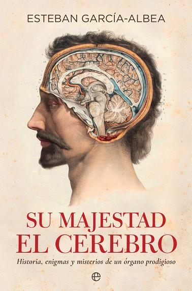 SU MAJESTAD EL CEREBRO | 9788490609514 | GARCÍA-ALBEA, ESTEBAN | Llibreria Online de Vilafranca del Penedès | Comprar llibres en català