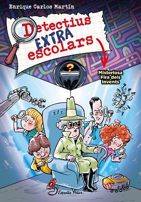 DETECTIUS EXTRAESCOLARS 4 MISTERIOSA FIRA DELS INVENTS | 9788413896533 | MARTÍN, ENRIQUE CARLOS | Llibreria Online de Vilafranca del Penedès | Comprar llibres en català