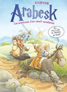 ARABESK LES AVENTURES D'UN CAVALL CAVALLERESC 3 | 9788424647896 | KNISTER | Llibreria Online de Vilafranca del Penedès | Comprar llibres en català