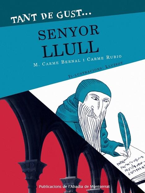 TANT DE GUST DE CONÈIXER-LO, SENYOR LLULL | 9788478263097 | BERNAL CREUS, M. CARME/RUBIO I LARRAMONA, CARME | Llibreria Online de Vilafranca del Penedès | Comprar llibres en català