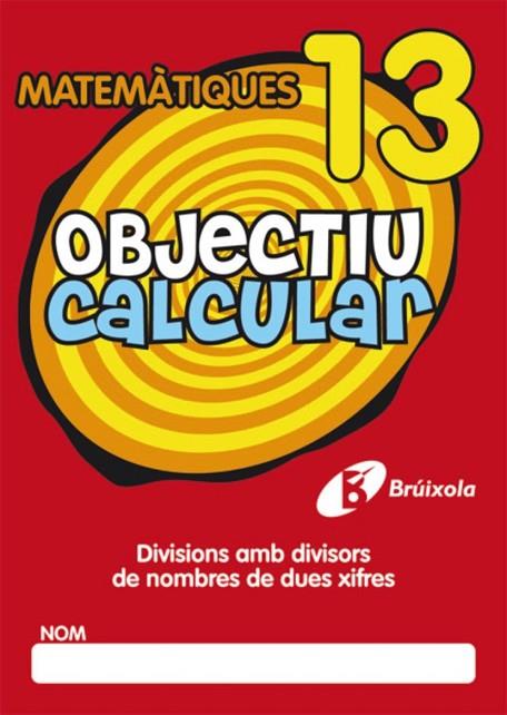 OBJECTIU CALCULAR 13 MATEMATIQUES | 9788499060576 | AA.VV | Llibreria L'Odissea - Libreria Online de Vilafranca del Penedès - Comprar libros