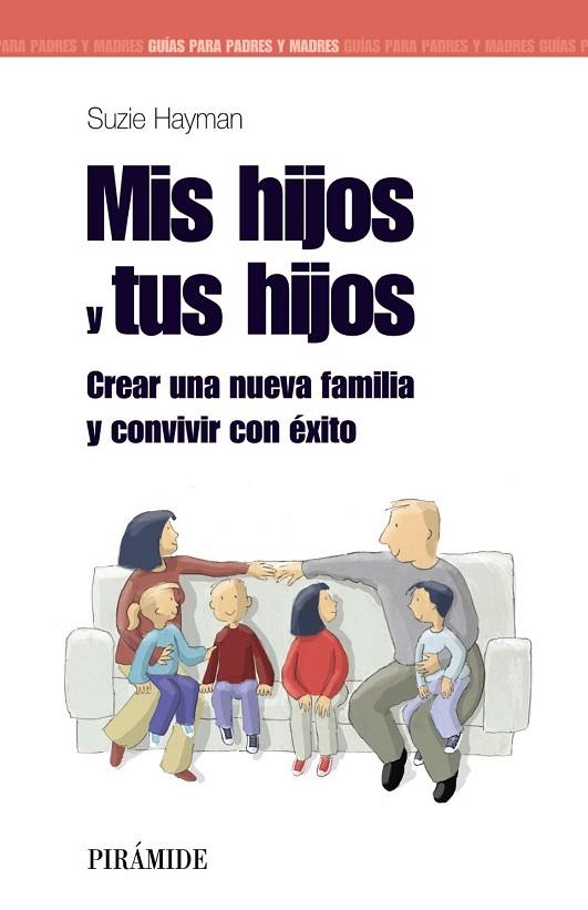 MIS HIJOS Y TUS HIJOS CREAR UNA NUEVA FAMILIA | 9788436823738 | HAYMAN, SUZIE | Llibreria L'Odissea - Libreria Online de Vilafranca del Penedès - Comprar libros