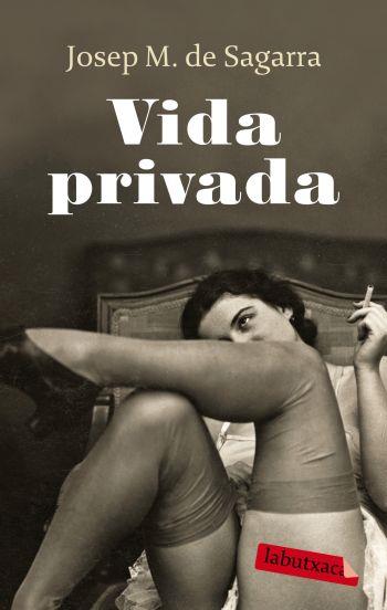 VIDA PRIVADA | 9788499300412 | DE SAGARRA, JOSEP MARIA | Llibreria Online de Vilafranca del Penedès | Comprar llibres en català