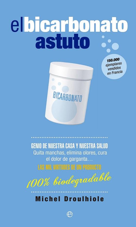 EL BICARBONATO ASTUTO | 9788490601778 | DROULHIOLE, MICHEL | Llibreria Online de Vilafranca del Penedès | Comprar llibres en català