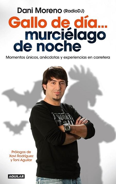 GALLO DE DÍA MURCIÉLAGO DE NOCHE | 9788403014060 | MORENO, DANIEL ( RADIODJ) | Llibreria Online de Vilafranca del Penedès | Comprar llibres en català