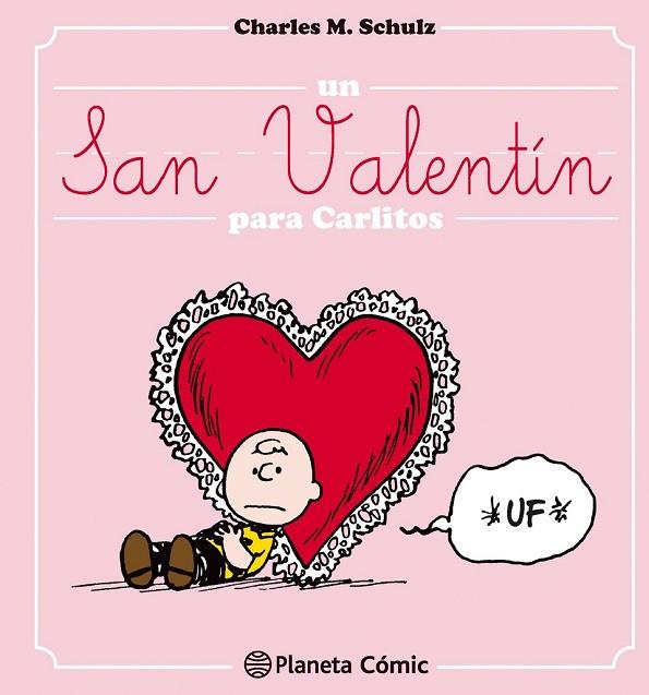 UN SAN VALENTÍN PARA CARLITOS | 9788416476695 | SCHULZ, CHARLES M | Llibreria Online de Vilafranca del Penedès | Comprar llibres en català