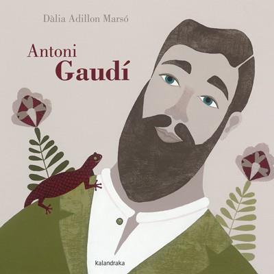 ANTONI GAUDÍ | 9788484649236 | ADILLON MARSÓ, DÀLIA | Llibreria Online de Vilafranca del Penedès | Comprar llibres en català