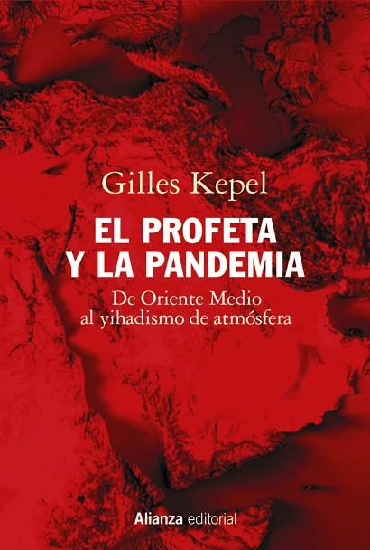EL PROFETA Y LA PANDEMIA | 9788413625386 | KEPEL, GILLES | Llibreria L'Odissea - Libreria Online de Vilafranca del Penedès - Comprar libros