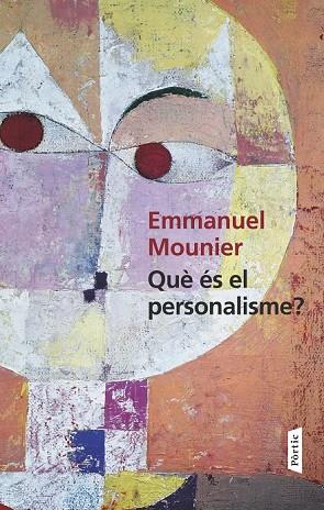 QUÈ ÉS EL PERSONALISME | 9788498093018 | MOUNIER, EMMANUEL  | Llibreria Online de Vilafranca del Penedès | Comprar llibres en català