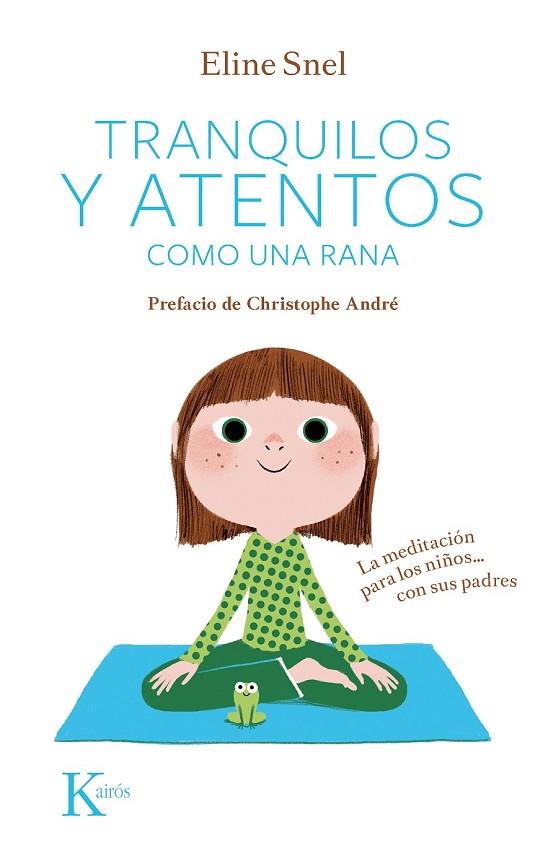 TRANQUILOS Y ATENTOS COMO UNA RANA | 9788499882420 | SNEL, ELINE | Llibreria Online de Vilafranca del Penedès | Comprar llibres en català