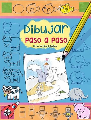 DIBUJAR PASO A PASO | 9788401907333 | ZAPLANA RUIZ, RICARD | Llibreria Online de Vilafranca del Penedès | Comprar llibres en català