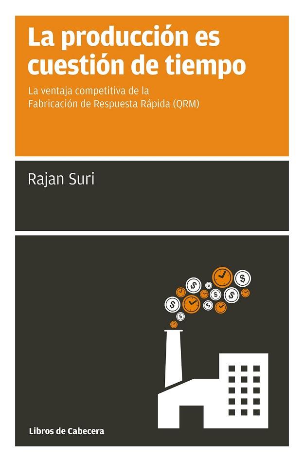 LA PRODUCCIÓN ES CUESTIÓN DE TIEMPO | 9788494140679 | SURI, RAJAN | Llibreria L'Odissea - Libreria Online de Vilafranca del Penedès - Comprar libros