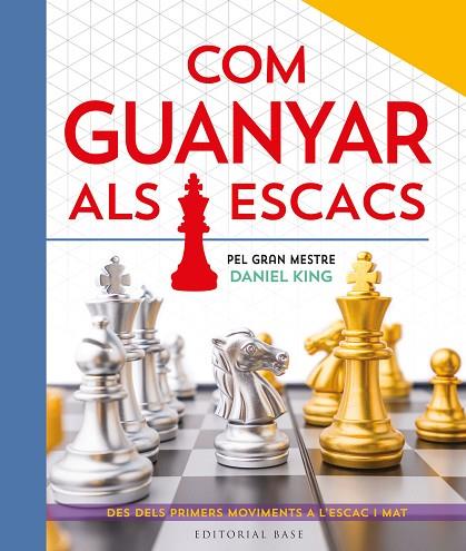 COM GUANYAR ALS ESCACS PEL GRAN MESTRE DANIEL KING | 9788410131422 | KING, DANIEL | Llibreria L'Odissea - Libreria Online de Vilafranca del Penedès - Comprar libros