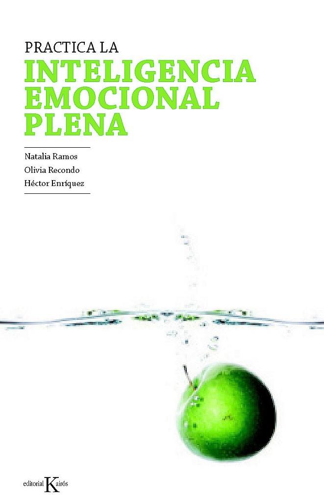 PRACTICA LA INTELIGENCIA EMOCIONAL PLENA | 9788499881409 | RAMOS, NATALIA / RECONDO, OLIVIA /ENRIQUEZ, HECTOR | Llibreria Online de Vilafranca del Penedès | Comprar llibres en català