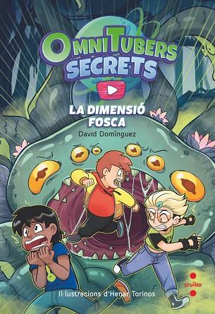 OMNITUBERS SECRETS 3 LA DIMENSIÓ FOSCA | 9788466157117 | DOMÍNGUEZ, DAVID | Llibreria Online de Vilafranca del Penedès | Comprar llibres en català