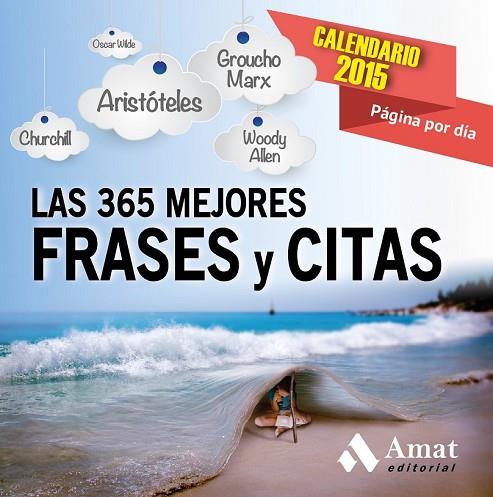 LAS 365 MEJORES FRASES Y CITAS CALENDARIO 2015 | 9788497357470 | AA. VV. | Llibreria L'Odissea - Libreria Online de Vilafranca del Penedès - Comprar libros