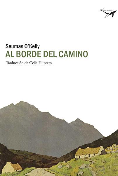 AL BORDE DEL CAMINO | 9788494236747 | O'KELLY, SEUMAS | Llibreria L'Odissea - Libreria Online de Vilafranca del Penedès - Comprar libros