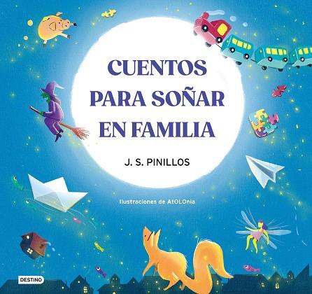 CUENTOS PARA SOÑAR EN FAMILIA | 9788408270508 | PINILLOS, J. S./ATOLONIA | Llibreria Online de Vilafranca del Penedès | Comprar llibres en català