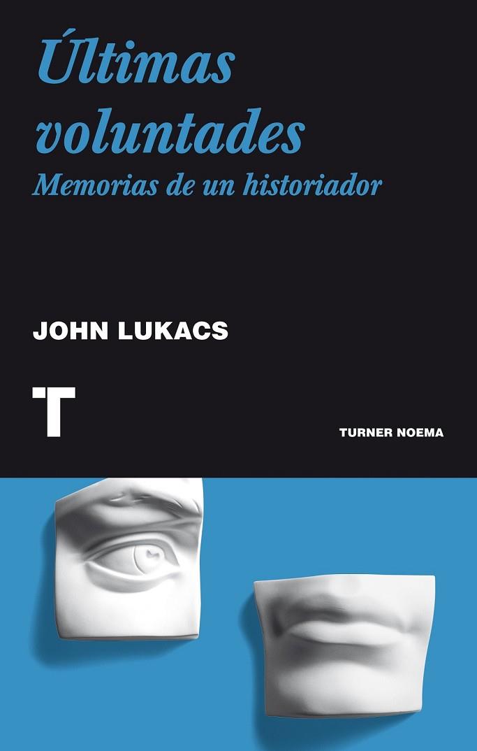 ÚLTIMAS VOLUNTADES | 9788475067285 | LUKACS, JOHN | Llibreria Online de Vilafranca del Penedès | Comprar llibres en català