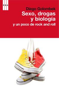 SEXO DROGAS Y BIOLOGIA Y UN POCO DE ROCK AND ROLL | 9788498677652 | GOLOMBECK, DIEGO | Llibreria Online de Vilafranca del Penedès | Comprar llibres en català