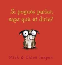 SI POGUÉS PARLAR SAPS QUÈ ET DIRIA | 9788448942519 | INKPEN, MICK | Llibreria Online de Vilafranca del Penedès | Comprar llibres en català