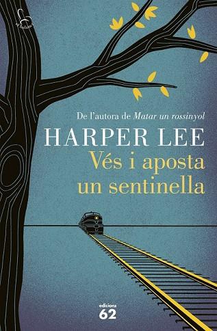 VÉS I APOSTA UN SENTINELLA | 9788429774597 | LEE, HARPER | Llibreria Online de Vilafranca del Penedès | Comprar llibres en català