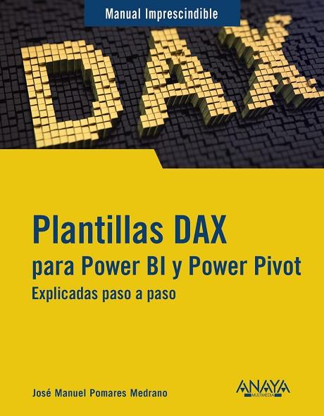 PLANTILLAS DAX PARA POWER BI Y POWER PIVOT | 9788441550339 | POMARES MEDRANO, JOSÉ MANUEL | Llibreria Online de Vilafranca del Penedès | Comprar llibres en català