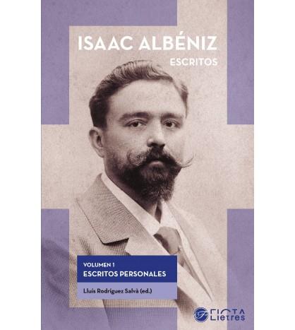 ISAAC ALBÉNIZ ESCRITOS ( VOL1 ESCRITOS PERSONALES ) | 9788412853308 | RODRÍGUEZ SALVÀ, LLUÍS | Llibreria Online de Vilafranca del Penedès | Comprar llibres en català