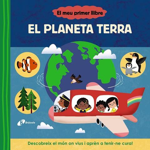 EL MEU PRIMER LLIBRE EL PLANETA TERRA | 9788413493114 | VV. AA | Llibreria Online de Vilafranca del Penedès | Comprar llibres en català