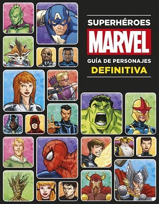 SUPERHÉROES MARVEL GUÍA DE PERSONAJES DEFINITIVA | 9788499516790 | MARVEL | Llibreria Online de Vilafranca del Penedès | Comprar llibres en català