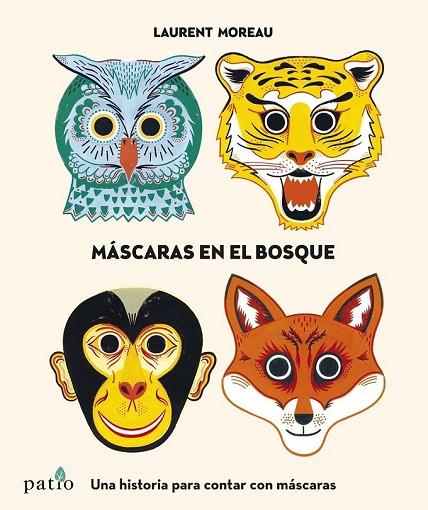 MÁSCARAS EN EL BOSQUE | 9788416429745 | MOREU, LAURENT | Llibreria Online de Vilafranca del Penedès | Comprar llibres en català