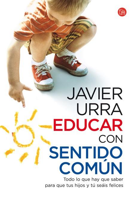 EDUCAR CON SENTIDO COMUN | 9788466324151 | URRA, JAVIER | Llibreria Online de Vilafranca del Penedès | Comprar llibres en català