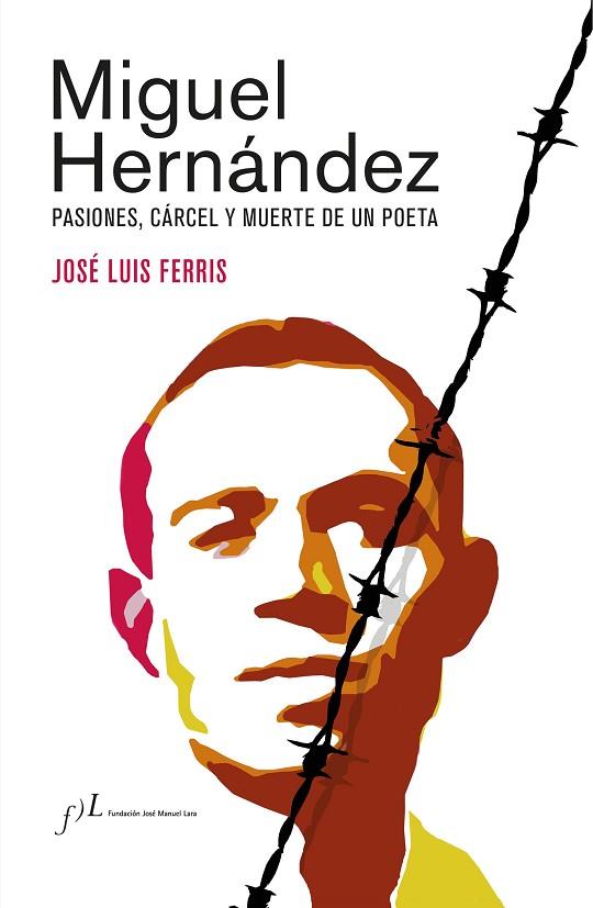 MIGUEL HERNÁNDEZ (EDICIÓN CORREGIDA Y AUMENTADA) | 9788417453862 | FERRIS, JOSÉ LUIS | Llibreria Online de Vilafranca del Penedès | Comprar llibres en català