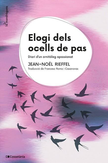 ELOGI DELS OCELLS DE PAS | 9788413563824 | RIEFFEL, JEAN-NOËL | Llibreria Online de Vilafranca del Penedès | Comprar llibres en català