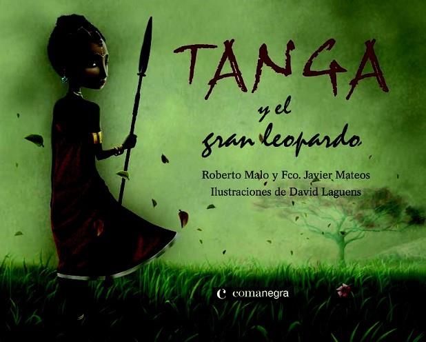 TANGA Y EL GRAN LEOPARDO | 9788493600693 | MALO GALVE, ROBERTO DAVID/MATEOS MAROTO, FRANCISCO JAVIER | Llibreria Online de Vilafranca del Penedès | Comprar llibres en català